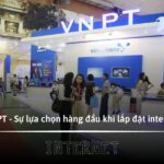 VNPT - Sự lựa chọn hàng đầu khi lắp đặt internet